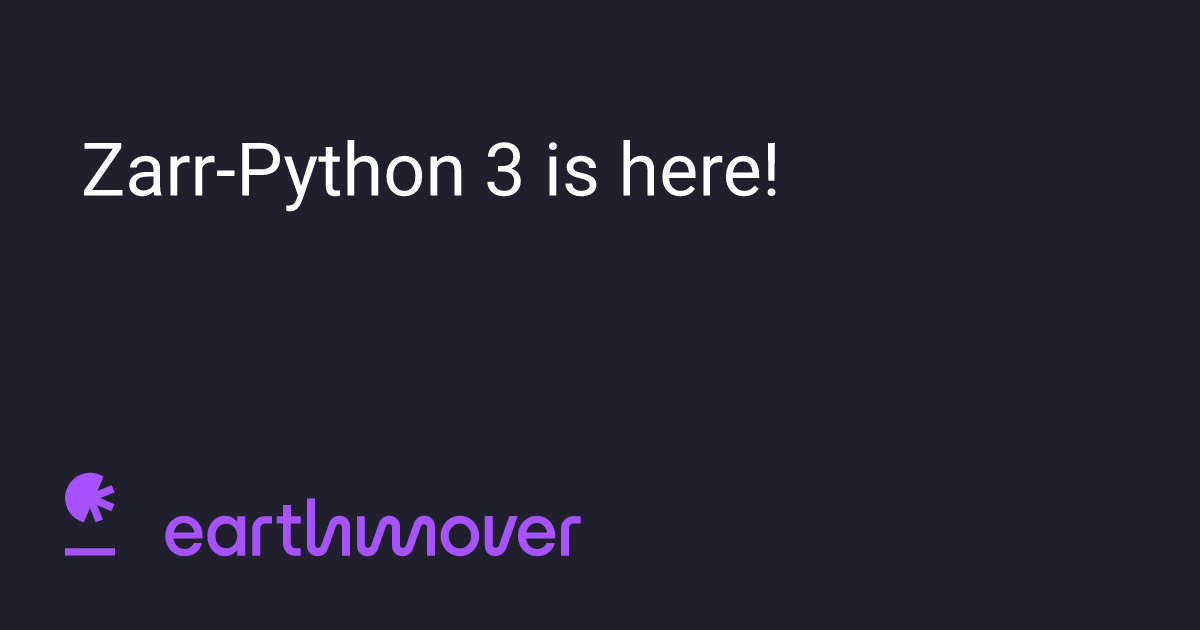 Zarr-Python 3 is here! - Earthmover