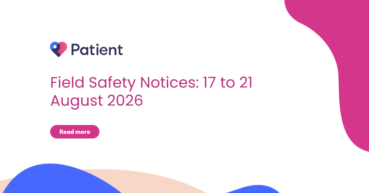Field Safety Notices: 17 to 21 August 2026