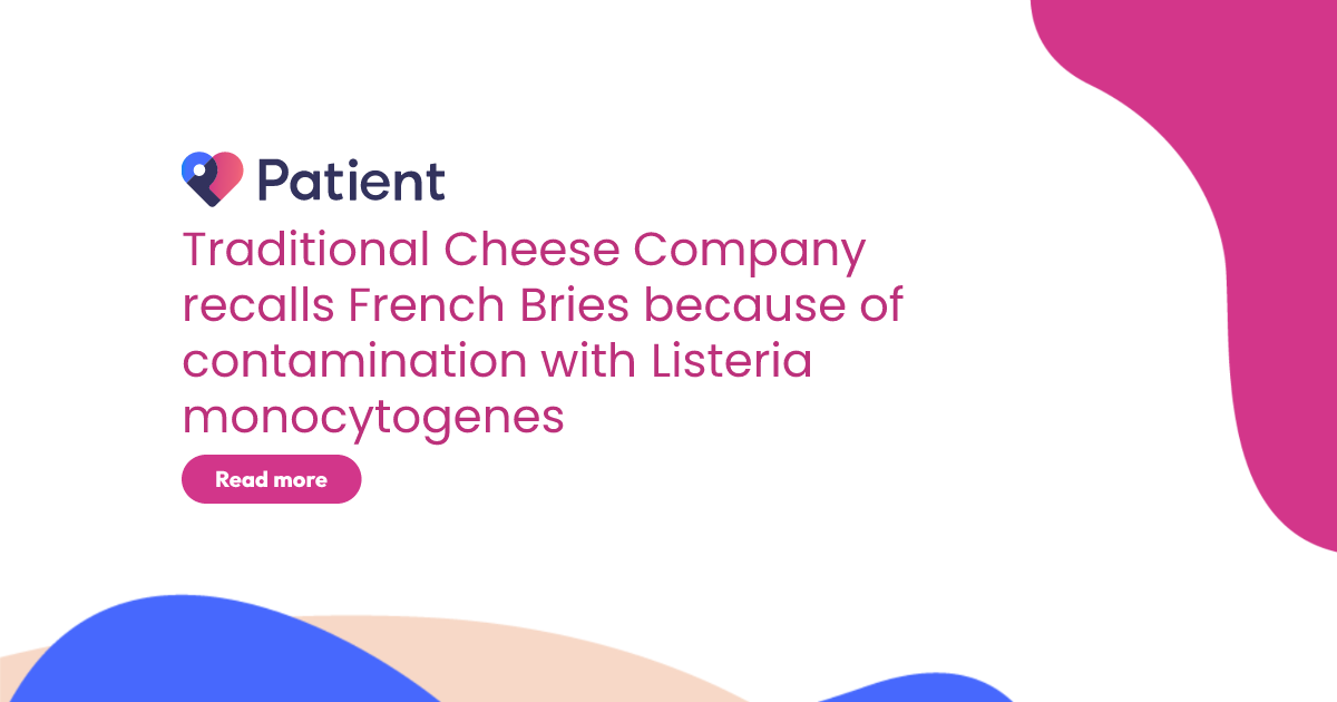 Traditional Cheese Company recalls French Bries because of contamination with Listeria monocytogenes