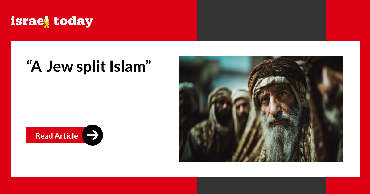 “A Jew split Islam”