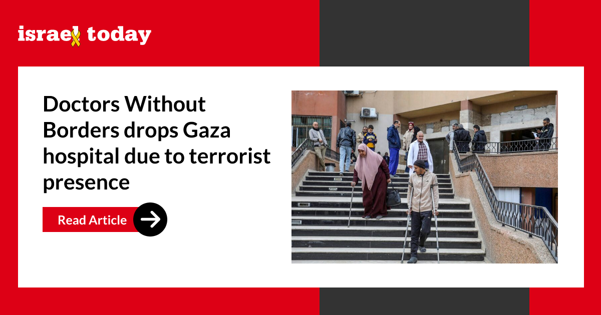 Doctors Without Borders drops Gaza hospital due to terrorist presence