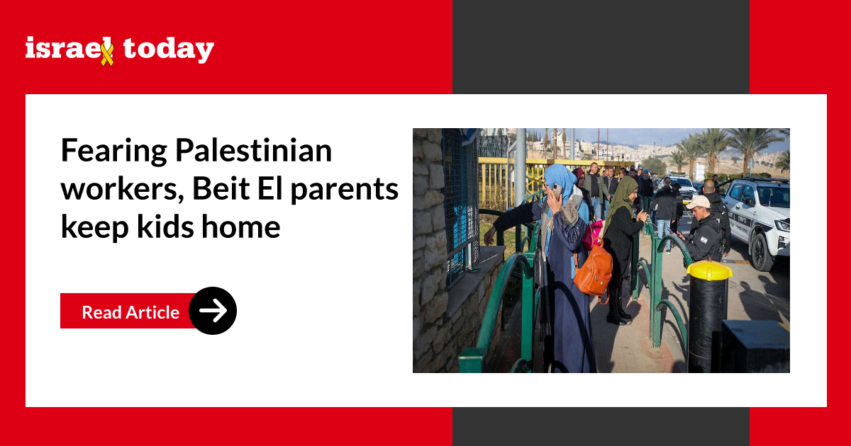 Fearing Palestinian workers, Beit El parents keep kids home