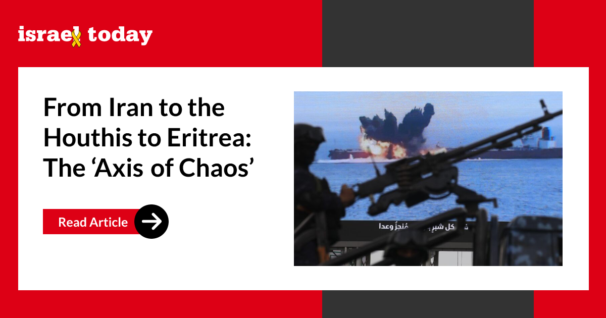 From Iran to the Houthis to Eritrea: The ‘Axis of Chaos’