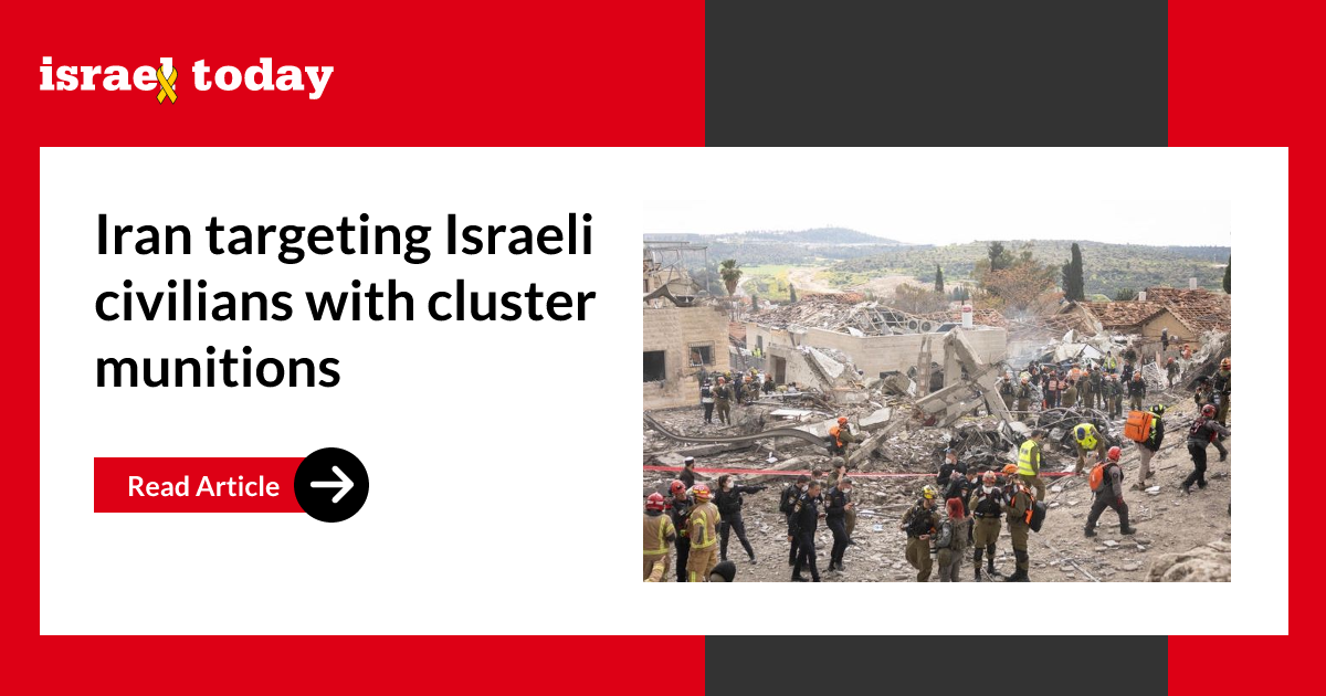 Iran targeting Israeli civilians with cluster munitions