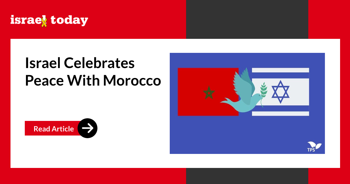 Israel Celebrates Peace With Morocco - Israel Today
