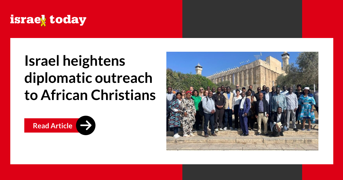 Israeled Israel heightens diplomatic outreach to African Christians - Israel Today