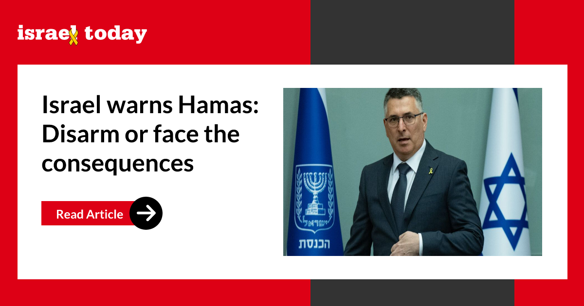 Israel warns Hamas: Disarm or face the consequences