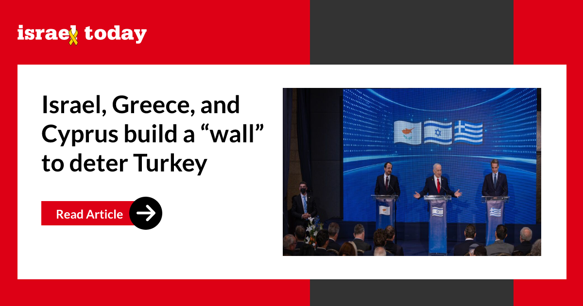 Israel, Greece, and Cyprus build a “wall” to deter Turkey