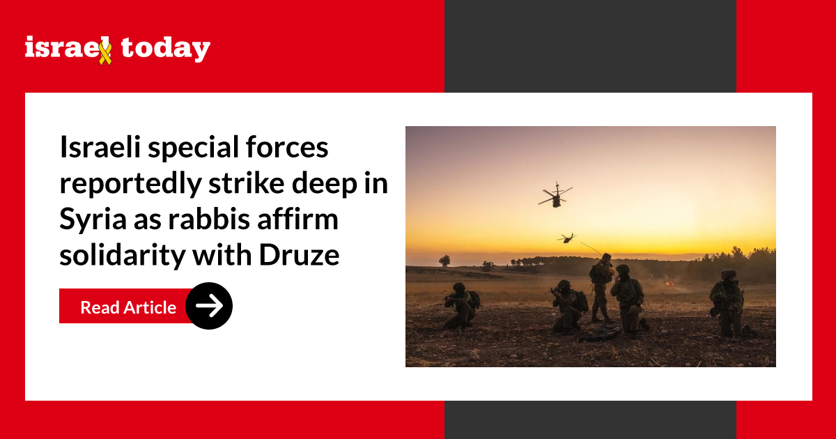 Israeli special forces reportedly strike deep in Syria as rabbis affirm solidarity with Druze