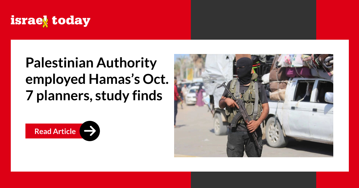 Palestinian Authority employed Hamas’s Oct. 7 planners, study finds
