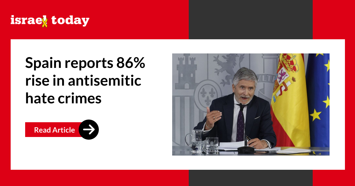 Spain reports 86% rise in antisemitic hate crimes