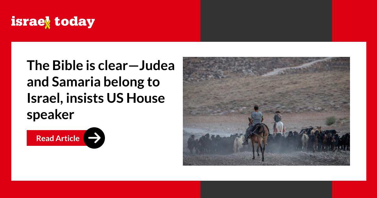 Israeled The Bible is clear—Judea and Samaria belong to Israel, insists US House ...