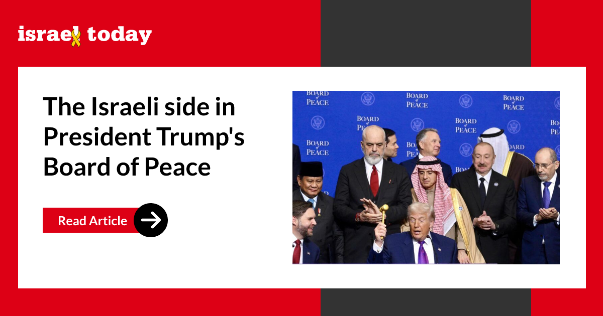 The Israeli side in President Trump’s Board of Peace