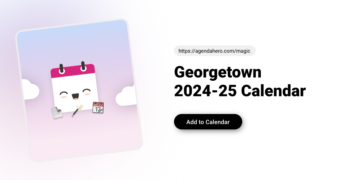 Georgetown 2024-25 Calendar | Agenda Hero georgetown-2024-25-calendar-agenda-hero