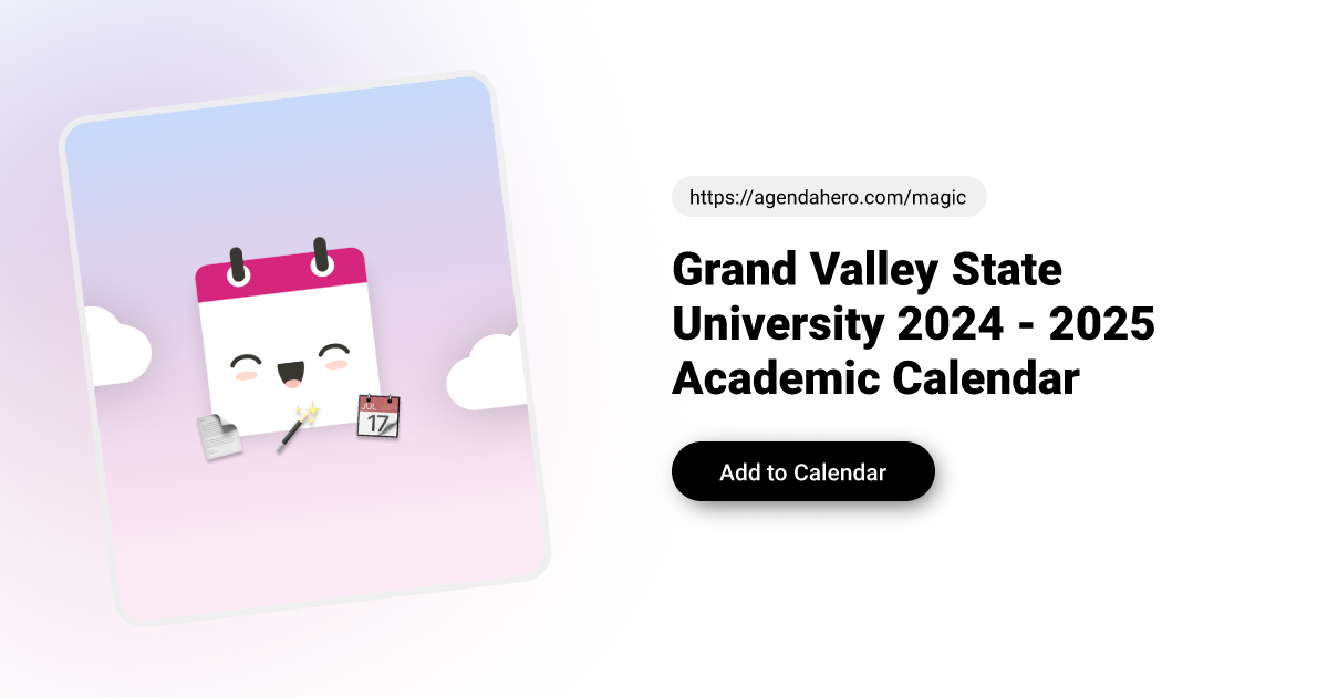Grand Valley State University 2024 - 2025 Academic Calendar | Agenda Hero grand-valley-state-university-2024-2025-academic-calendar-agenda-hero