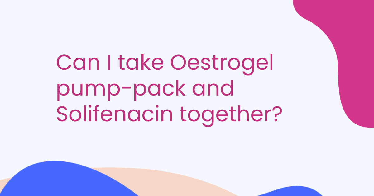 Can I take Oestrogel pump-pack and Solifenacin together?