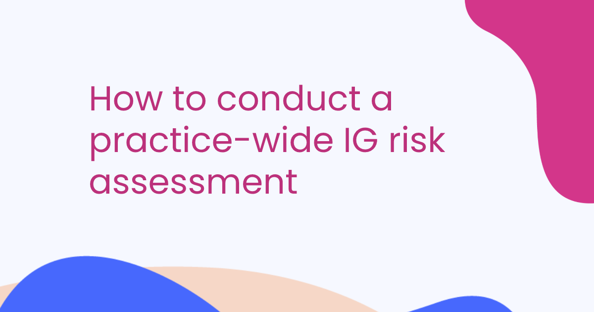 How to conduct a practice-wide IG risk assessment