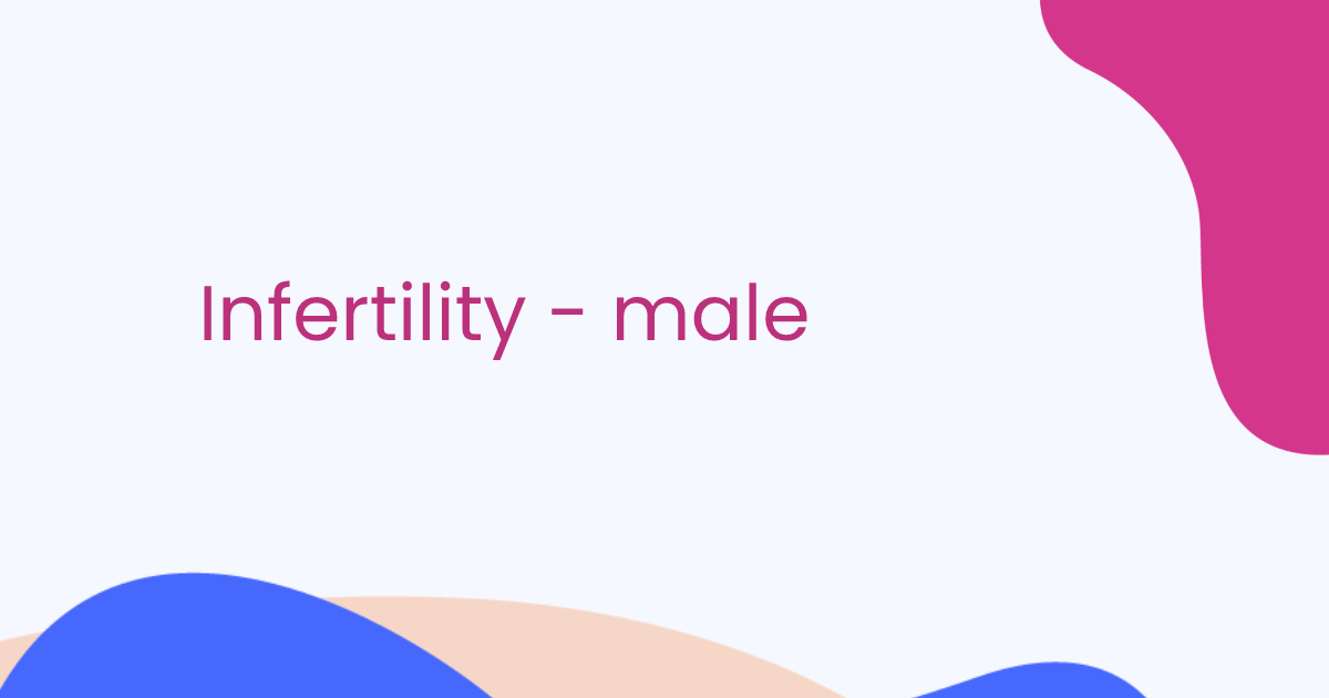 Infertility - male