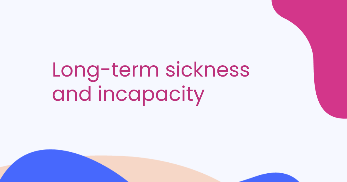 Long-term sickness and incapacity