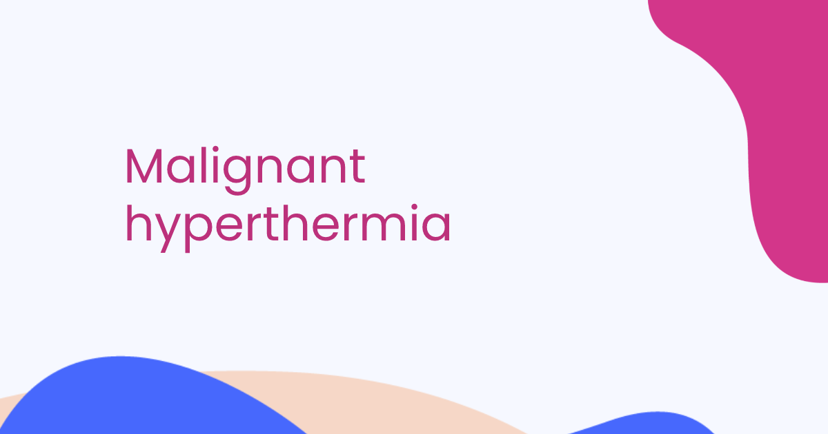 Malignant hyperthermia