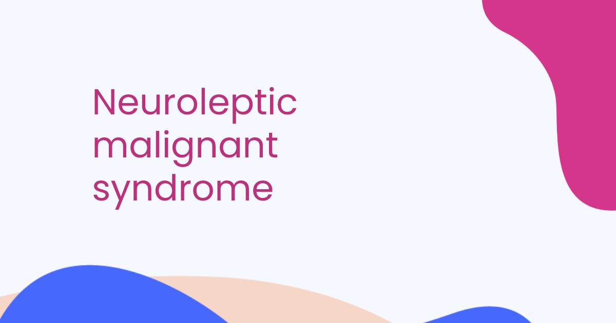 Neuroleptic malignant syndrome