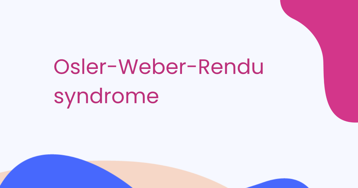 Osler-Weber-Rendu syndrome