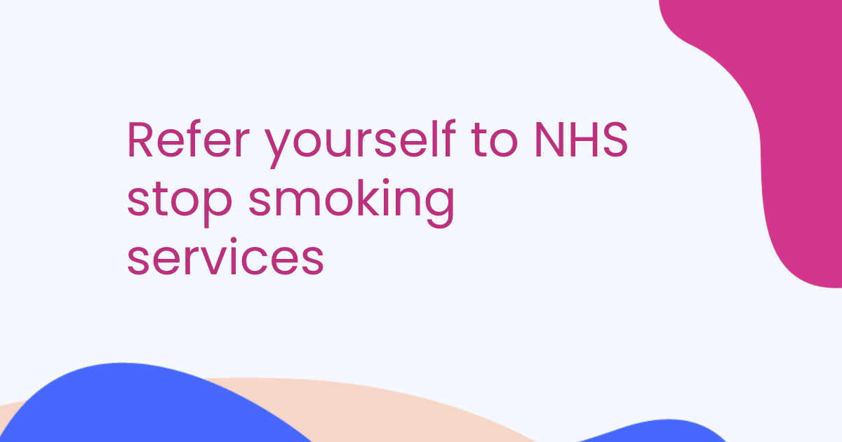 Refer yourself to NHS stop smoking services 