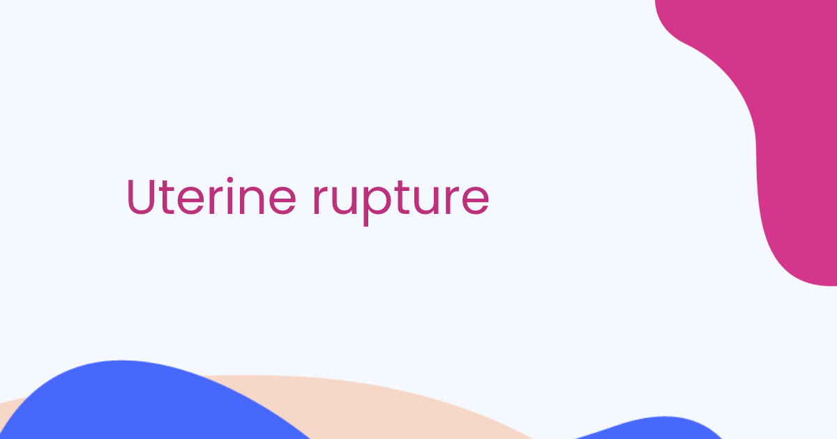 Uterine rupture
