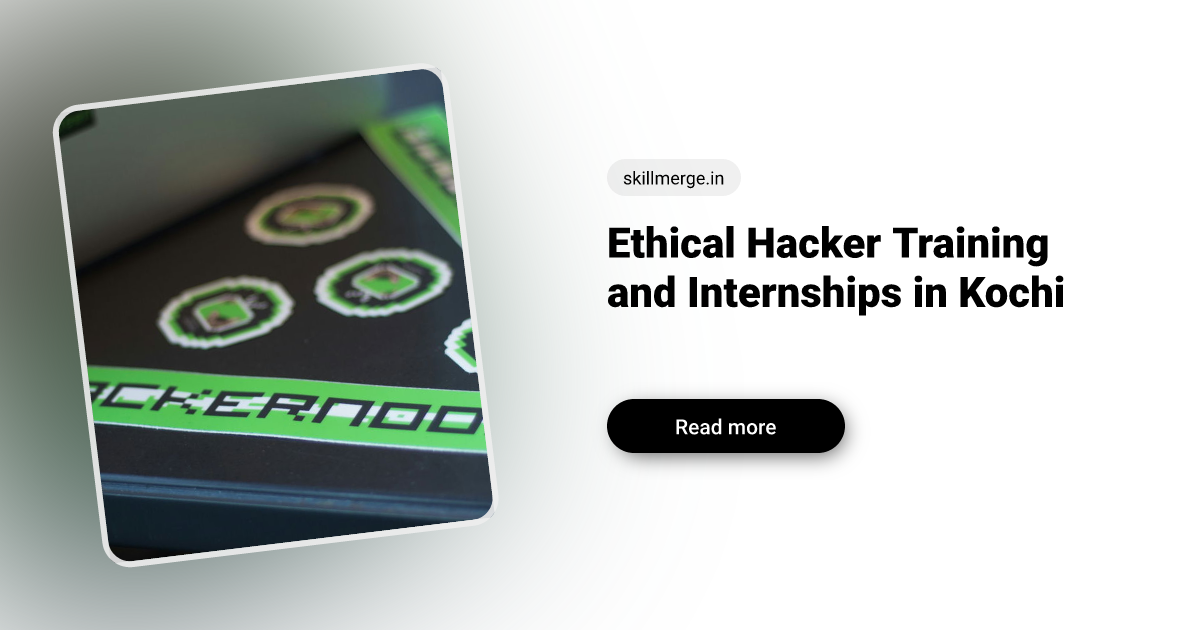 Ethical Hacking Internships in Kochi | Get Job Ready.